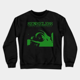 Senseless Crewneck Sweatshirt